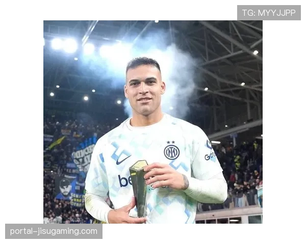 劳塔罗破门中框错失单刀，国米锋线高效表现锁定胜局